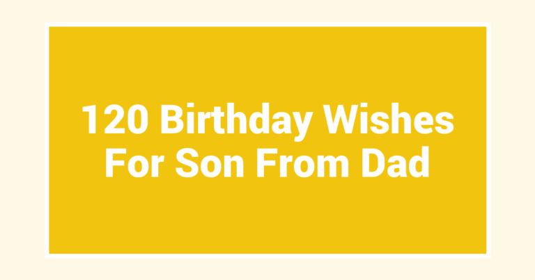 120 Birthday Wishes For Son From Dad