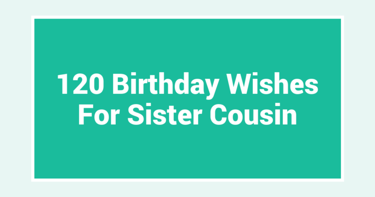 120 Birthday Wishes For Sister Cousin