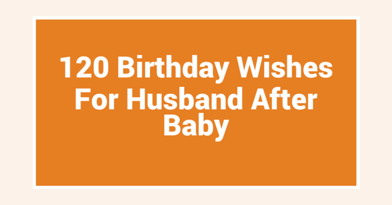 120 Birthday Wishes For Husband After Baby