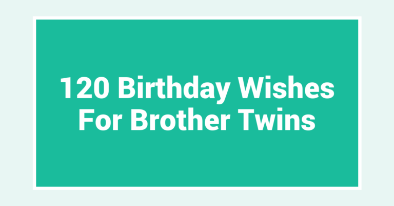 120 Birthday Wishes For Brother Twins