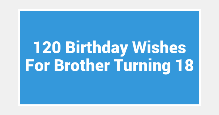 120 Birthday Wishes For Brother Turning 18