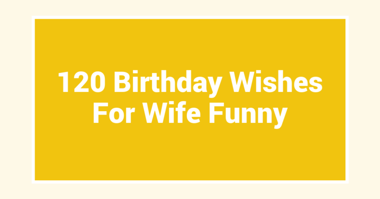 120 Birthday Wishes For Wife Funny