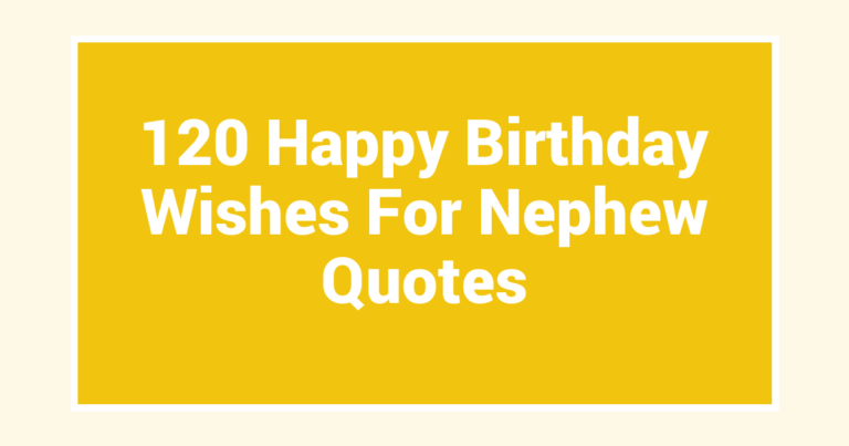 120 Happy Birthday Wishes For Nephew Quotes