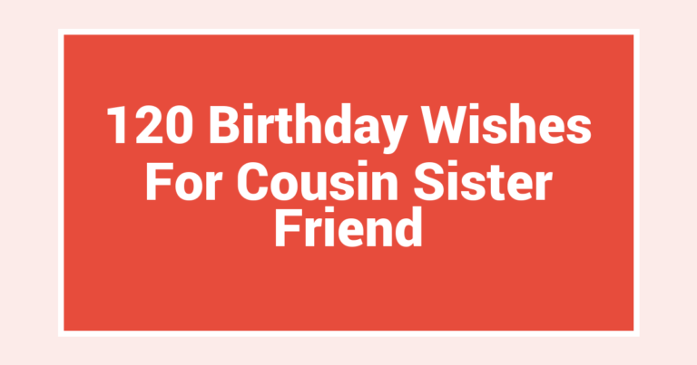 120 Birthday Wishes For Cousin Sister Friend