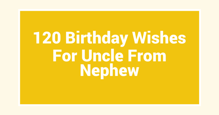 120 Birthday Wishes For Uncle From Nephew