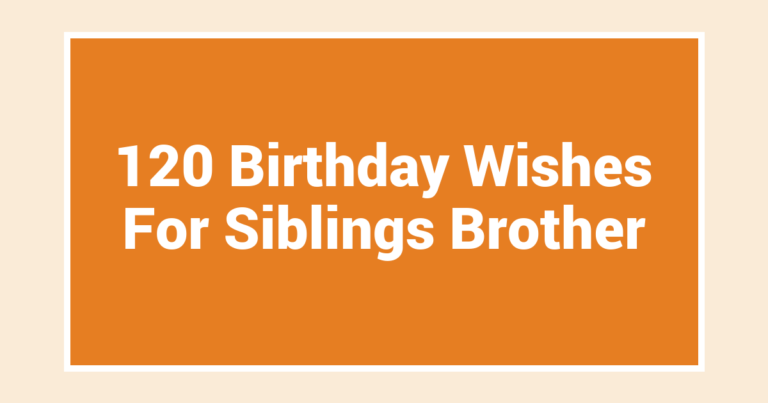 120 Birthday Wishes For Siblings Brother