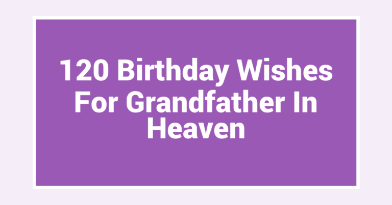 120 Birthday Wishes For Grandfather In Heaven