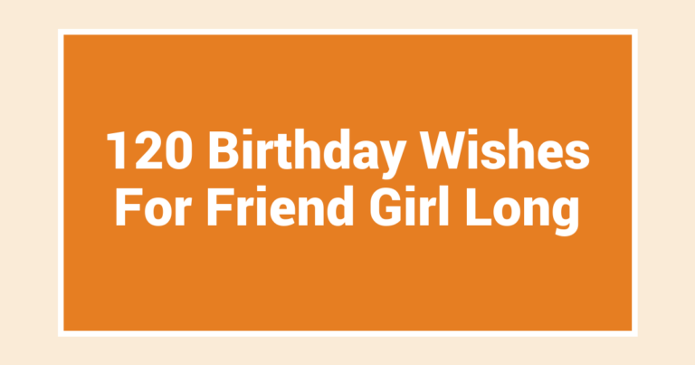 120 Birthday Wishes For Friend Girl Long