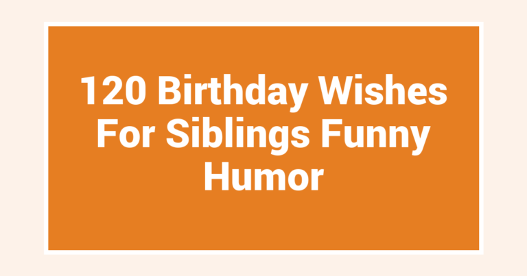 120 Birthday Wishes For Siblings Funny Humor