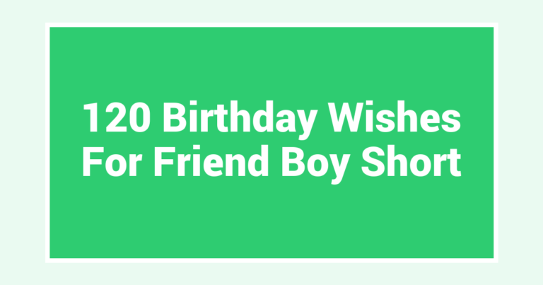 120 Birthday Wishes For Friend Boy Short