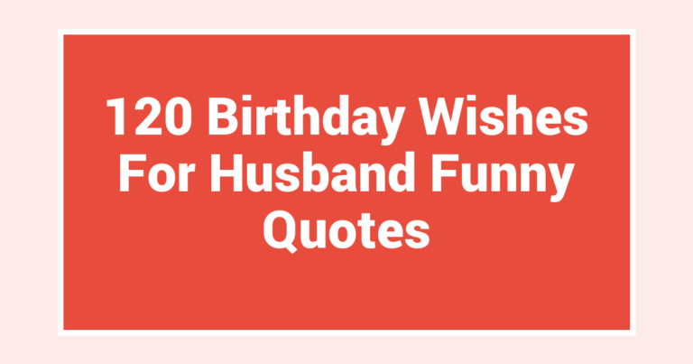 120 Birthday Wishes For Husband Funny Quotes