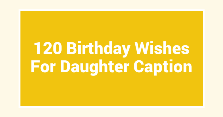 120 Birthday Wishes For Daughter Caption