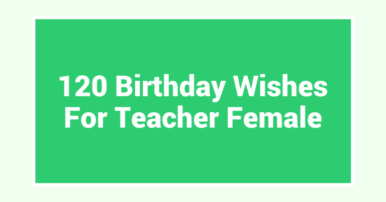 120 Birthday Wishes For Teacher Female