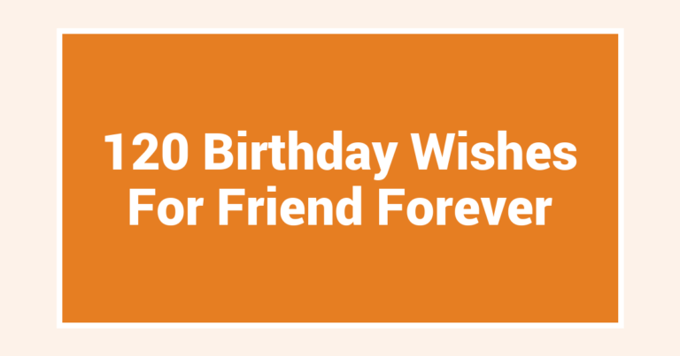 120 Birthday Wishes For Friend Forever