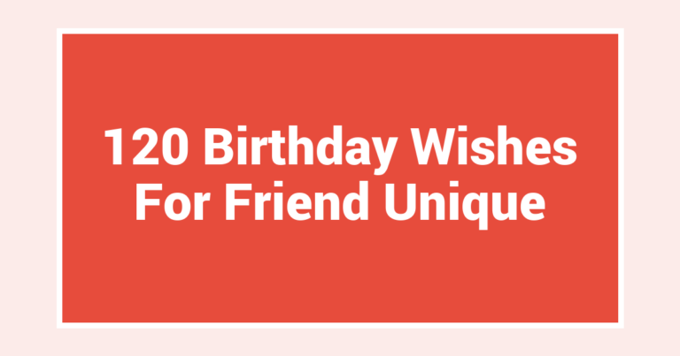 120 Birthday Wishes For Friend Unique