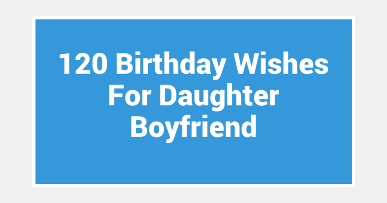 120 Birthday Wishes For Daughter Boyfriend