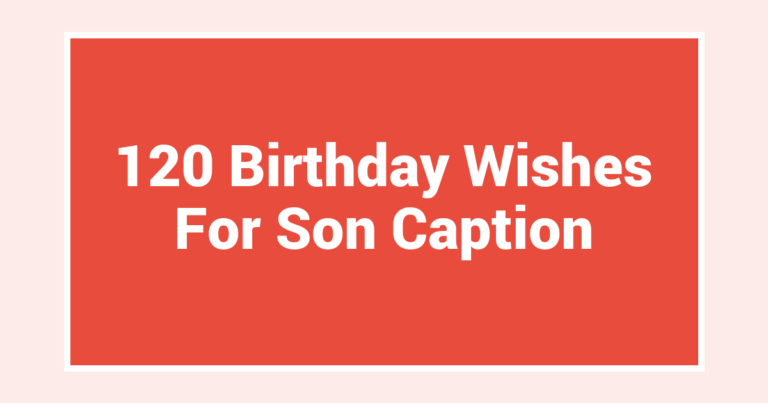 120 Birthday Wishes For Son Caption