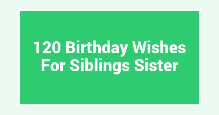 120 Birthday Wishes For Siblings Sister