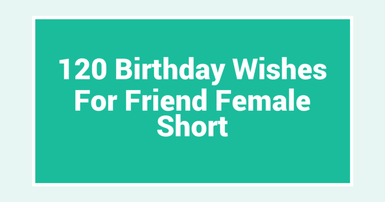 120 Birthday Wishes For Friend Female Short