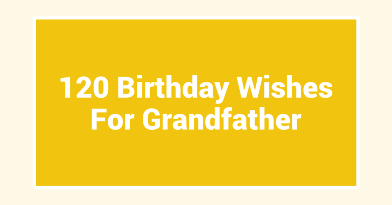 120 Birthday Wishes For Grandfather